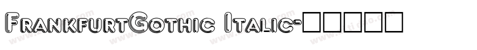 FrankfurtGothic Italic字体转换